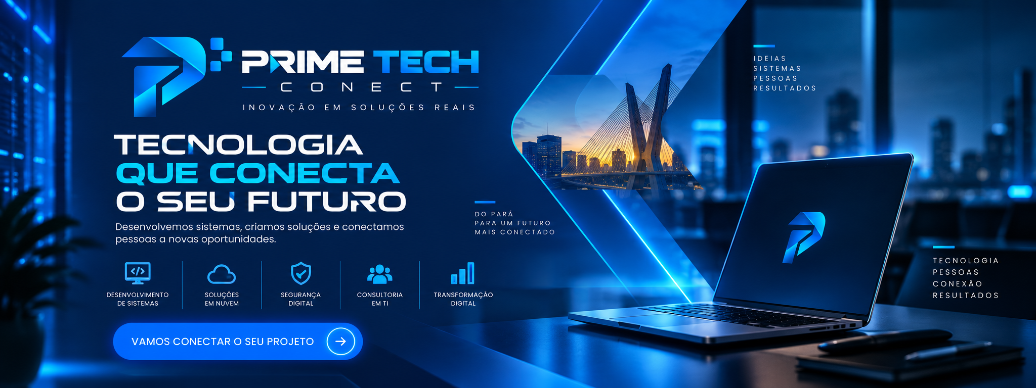 Tecnologia que conecta o seu futuro